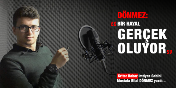 BİR HAYAL GERÇEK OLUYOR