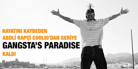 COOLIO HAYATINI KAYBETTİ, GERİYE GANGSTA’S PARADISE KALDI