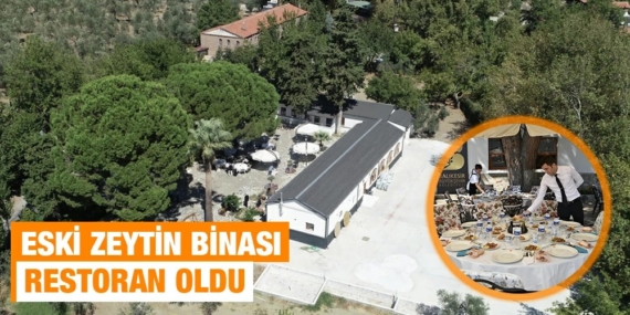 ESKİ ZEYTİN BİNASI RESTORAN OLDU
