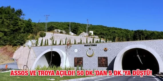 ASSOS VE TROYA AÇILDI! 50 DK.’DAN 5 DK.’YA DÜŞTÜ!