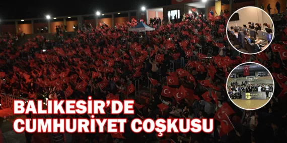 BALIKESİR’DE CUMHURİYET COŞKUSU
