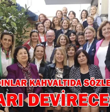 CHPLI-KADINLAR-KAHVALTIDA-SOZLESTI-IKTIDARI-DEVIRECEGIZ-KRITER-HABER