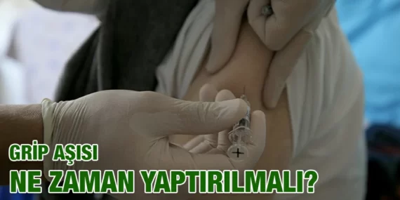 GRİP AŞISI NE ZAMAN YAPTIRILMALI?