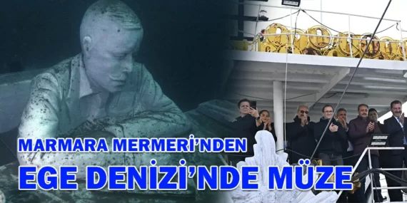 MARMARA MERMERİ’NDEN EGE DENİZİ’NDE MÜZE