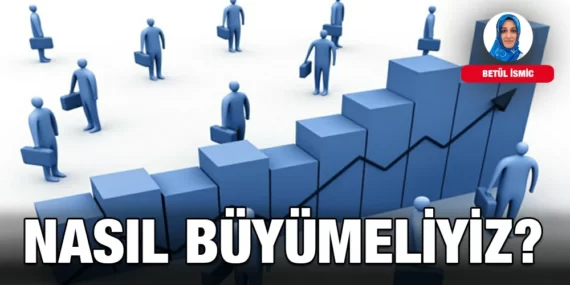 NASIL BÜYÜMELİYİZ?