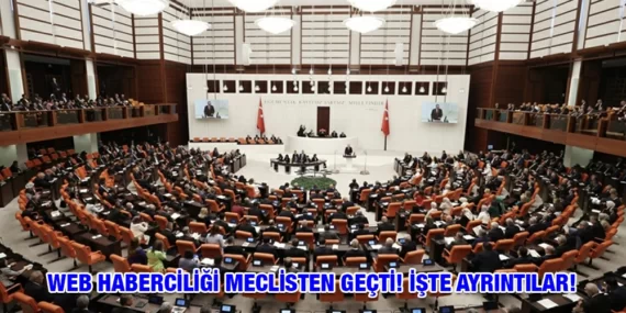 WEB HABERCİLİĞİ MECLİSTEN GEÇTİ!