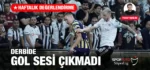 derbide_gol_sesi_cikmadi_kriter_haber