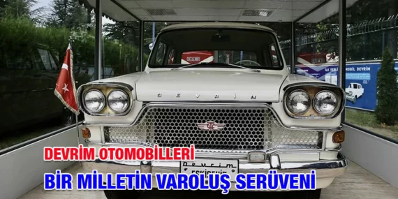 TÜRK MÜHENDİSLERİN İLK YERLİ OTOMOBİL SERÜVENİ: DEVRİM