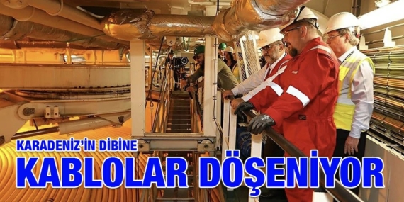 KARADENİZ’İN DİBİNE KABLOLAR DÖŞENİYOR