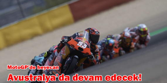 MOTOGP’de HEYECAN AVUSTRAL’DA DEVAM EDECEK!