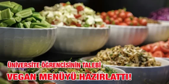 ÜNİVERSİTE ÖĞRENCİSİNİN TALEBİ VEGAN MENÜYÜ HAZIRLATTI!