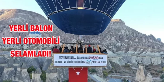 YERLİ SICAK HAVA BALONU, TOGG’U KUTLAMAK İÇİN UÇTU