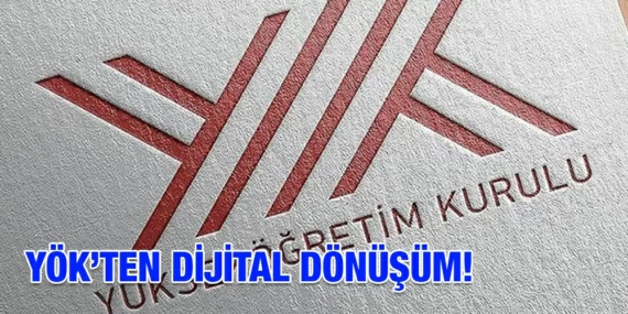 YÖK’TEN DİJİTAL DÖNÜŞÜM!