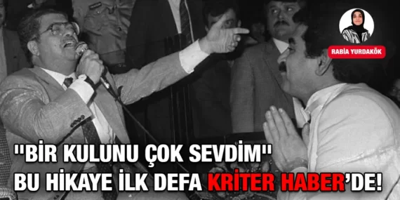 “BİR KULUNU ÇOK SEVDİM” BU HİKAYE İLK DEFA KRİTER HABER’DE!