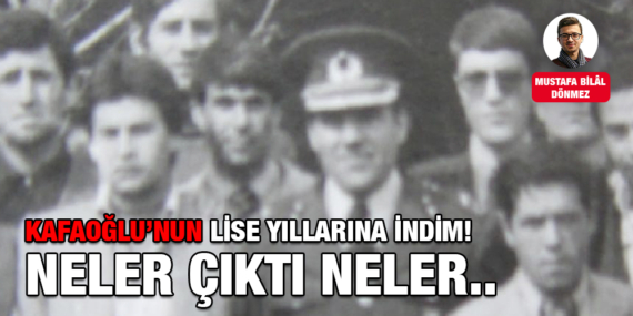 KAFAOĞLU’NUN LİSE YILLARINA İNDİM! NELER ÇIKTI NELER..