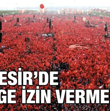 VALI-BALIKESIRDE-MITINGE-IZIN-VERMEDI-KRITER-HABER