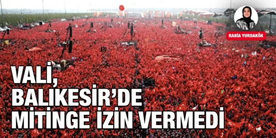 VALİ, BALIKESİR’DE MİTİNGE İZİN VERMEDİ!