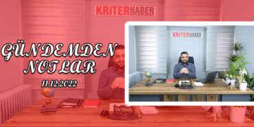 GUNDEMDEN-NOTLAR-11-12-2022