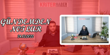 GUNDEMDEN-NOTLAR-24-12-2022-KRITER-HABER-SITE
