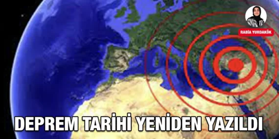 DEPREM TARİHİ YENİDEN YAZILDI