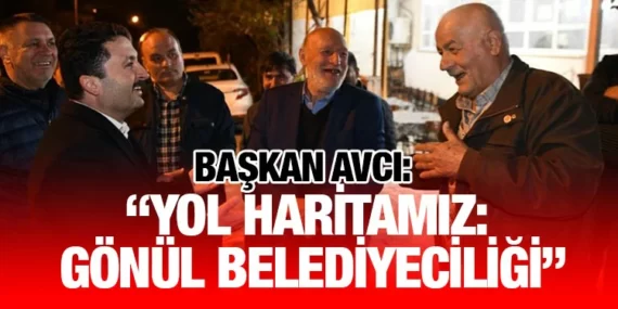 “GÖNÜL VE SOSYAL BELEDİYECİLİK BİZİM YOL HARİTAMIZ”