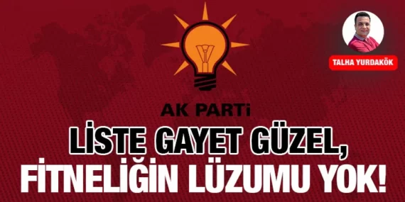 LİSTE GAYET GÜZEL, FİTNELİĞİN LÜZUMU YOK!