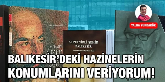 BALIKESİR’DEKİ HAZİNELERİN KONUMLARINI VERİYORUM!