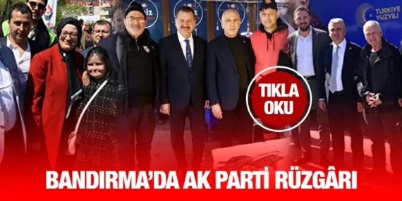 BANDIRMA’DA AK PARTİ RÜZGÂRI