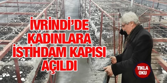 İVRİNDİ’DE KADINLARA İSTİHDAM KAPISI AÇILDI