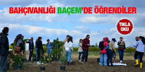 Bahçıvanlığı, BAÇEM’de öğrendiler