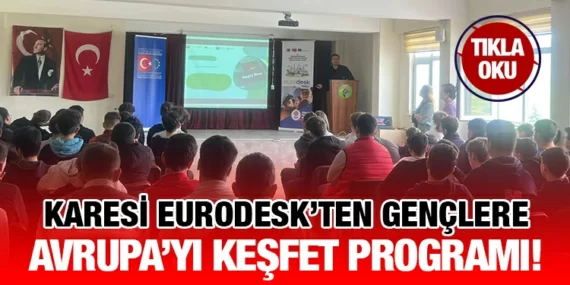KARESİ EURODESK’TEN GENÇLERE AVRUPAYI KEŞFET PROGRAMI