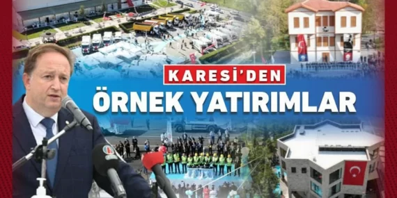 KARESİ BELEDİYESİ YATIRIMLARLA İLÇEYE DEĞER KATIYOR