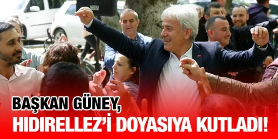 BAŞKAN GÜNEY HIDIRELLEZ’DE!