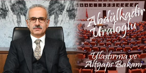 Abdülkadir Uraloğlu – Ulaştırma ve Altyapı Bakanı