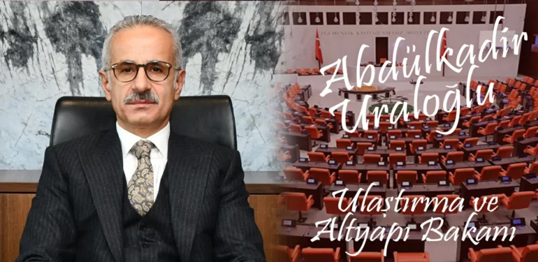 abdulkadir_uraloglu_ulastirma_ve_altyapi_bakani_kriter_haber