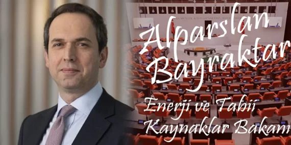 Alparslan Bayraktar – Enerji ve Tabii Kaynaklar Bakanı