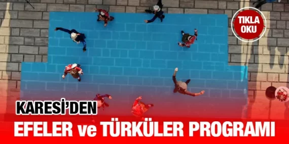 KARESİ’DE ‘EFELER VE TÜRKÜLER’ PROGRAMI DÜZENLENDİ