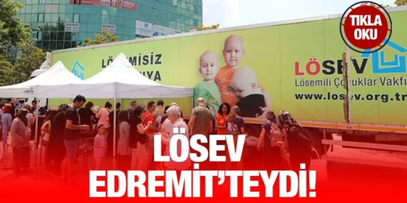 LÖSEV “İyilik Tırı” Edremit’te