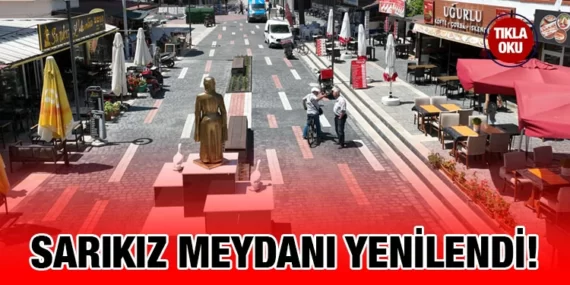 Sarıkız Meydanı yenilendi