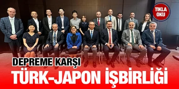Türkiye ve Japonya’nın deprem tecrübeleri birleşiyor