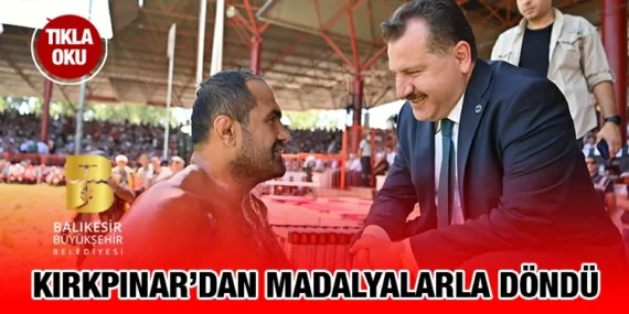 Balıkesir Büyükşehir Kırkpınar’dan madalyalar ile döndü