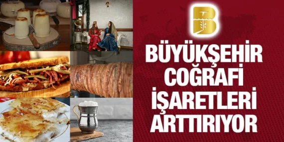 Büyükşehir Coğrafi İşaretleri Arttırıyor