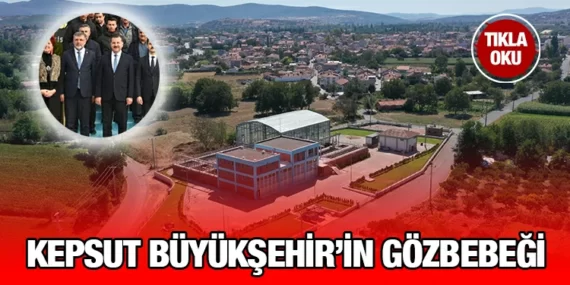 Büyükşehir’den Kepsut’un potansiyelini öne çıkaran yatırımlar