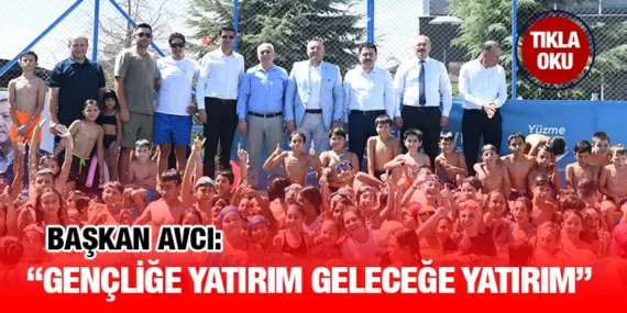 BAŞKAN AVCI: GENÇLİĞE YATIRIM GELECEĞE YATIRIM