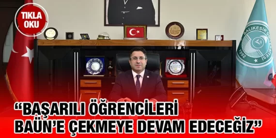 BAÜN’DE SEVİYE YÜKSELİYOR!