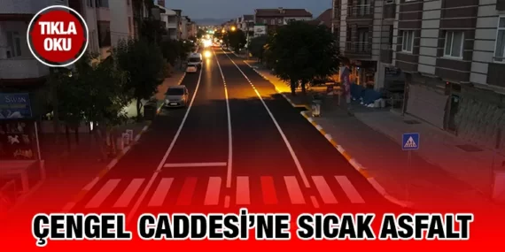 Çengel Caddesi’ne sıcak asfalt