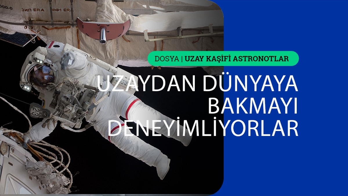 dunyadan-uzaya-bakmanin-aksini-tecrube-edenler-wbK4jM4J.jpg