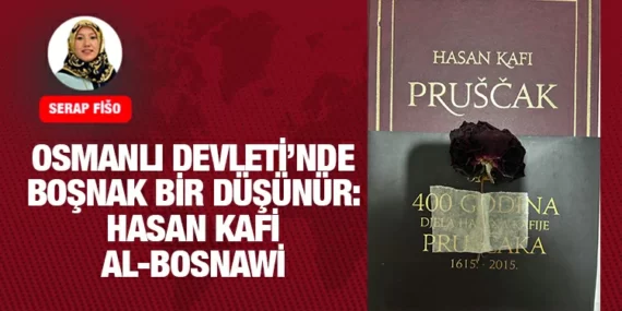 Osmanlı Devleti’nde Boşnak Bir Düşünür: Hasan Kafi al-Akhisarı al-Bosnawi