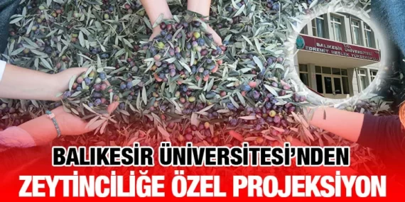 BAÜN’den Bölge Zeytinciliğine ve Balıkesir’e Büyük Katkı