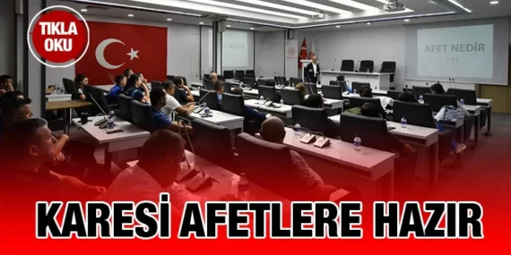 KARESİ BELEDİYESİ PERSONELİNE AFET EĞİTİMİ